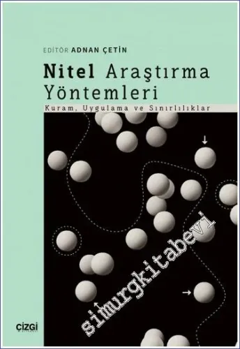 Nitel Araştırma Yöntemleri : Kuram Uygulama ve Sınırlılıklar -         2023