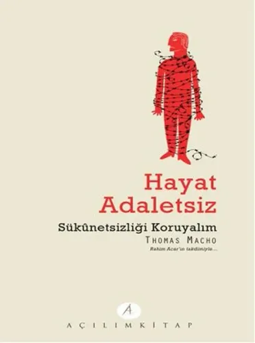 Hayat Adaletsiz; Sükunetsizliği Koruyalım