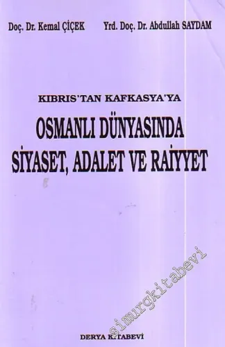 Kıbrıs'tan Kafkasya'ya Osmanlı Dünyasında Siyaset, Adalet ve Raiyyet -        1999