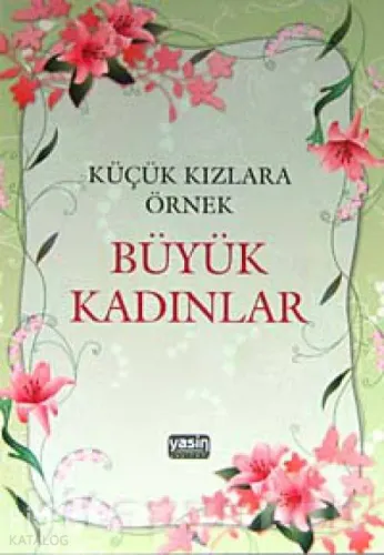 Küçük Kızlara Örnek Büyük Kadınlar