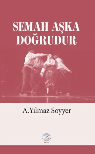 SEMAH AŞKA DOĞRUDUR