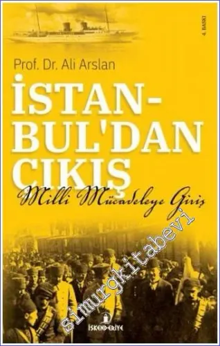 İstanbul'dan Çıkış : Milli Mücadeleye Giriş -         2020