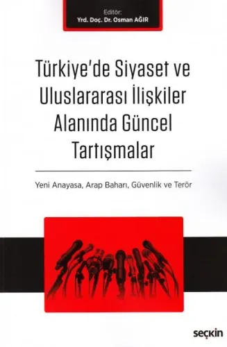 Türkiye'de Siyaset ve Uluslararası İlişkiler Alanında Güncel Tartışmalar