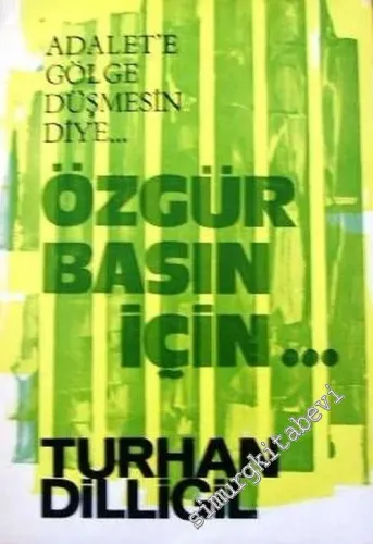 Adalete Gölge Düşmesin Diye... Özgür Basın İçin -        1973