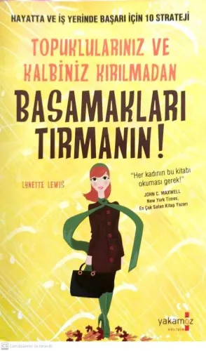 Topuklarınız ve Kalbiniz Kırılmadan Basamakları Tırmanın! Hayatta ve İş yerinde Başarı İçin 10 Stateji