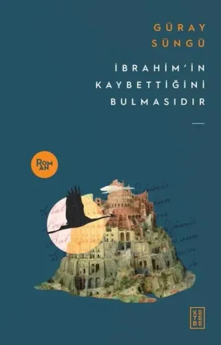 İbrahim'in Kaybettiğini Bulmasıdır Güray Süngü