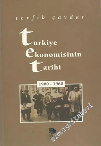 Türkiye Ekonomisinin Tarihi 1900 - 1960 -