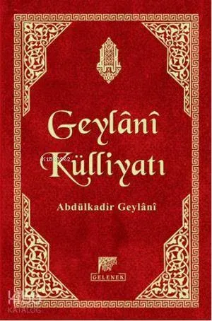 Geylani Külliyatı; El Fethur Rabbani / Futuhul Gayb / Yolun Esasları / Sırların Sırrı