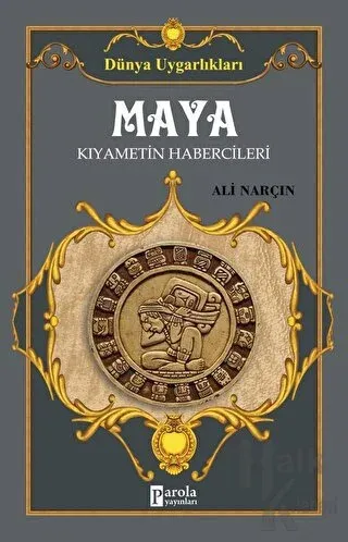 Maya: Kıyametin Habercileri - Dünya Uygarlıkları