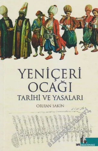 Yeniçeri Ocağı Tarihi ve Yasaları -