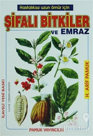 Hastalıksız Uzun Ömür İçin Şifalı Bitkiler ve Emraz (Bitki-002)