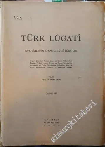Türk Lügatı [ Türk Lûgatı ] Türk Dillerinin İştikaki ve Edebi Lûgatları Cilt 3 -        1943