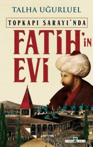 Fatih'in Evi Topkapı Sarayı'nda