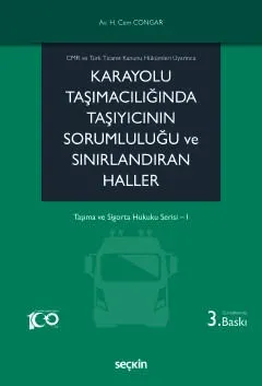 Karayolu Taşımacılığında Taşıyıcının Sorumluluğu ve Sınırlandıran Haller