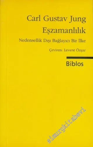Eşzamanlılık: Nedensellik Dışı Bağlayıcı Bir İlke -        2009