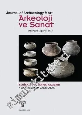 Arkeoloji ve Sanat Dergisi (Mayıs - Ağustos 2013): Yenikapı Kurtarma Kazıları: Neolitik Dönem Çalışmaları - 143