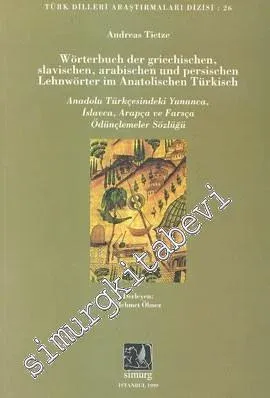 Anadolu Türkçesindeki Yunanca İslavca Arapça ve Farsça Ödünçlemeler Sözlüğü -        1999