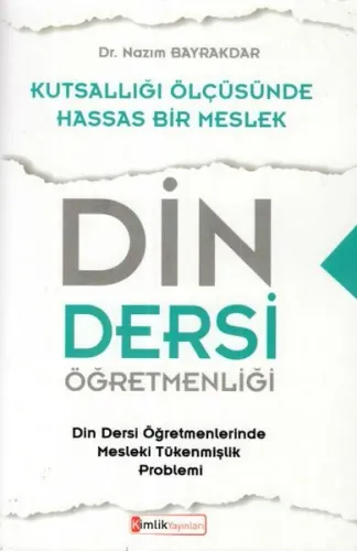 Kutsallığı Ölçüsünde Hassas Bir Meslek Din Dersi Öğretmenliği
