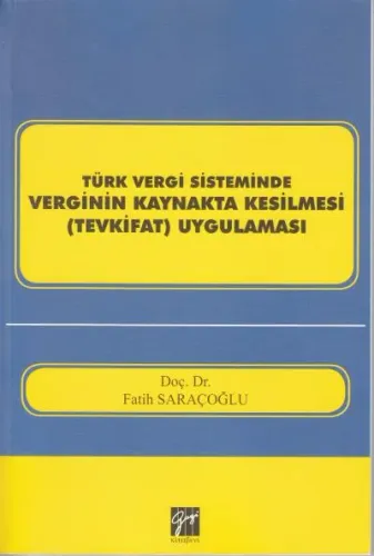 Türk Vergi Sisteminde Verginin Kaynakta Kesilmesi (Tevkifat) Uygulaması