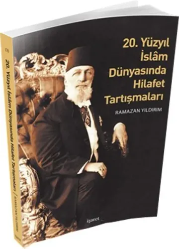 20. Yüzyıl İslâm Dünyasında Hilafet Tartışmaları