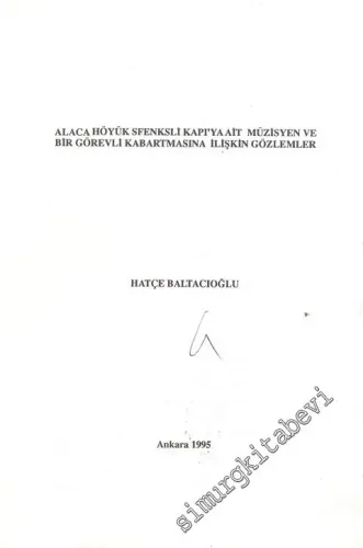Alaca Höyük Sfenksli Kapı'ya Ait Müzisyen ve Bir Görevli Kabartmasına İlişkin Gözlemler ( Ayrı Basım ) -