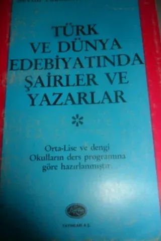 Türk ve Dünya Edebiyatında Şairler ve Yazarlar