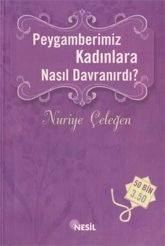 Peygamberimiz Kadınlara Nasıl Davranırdı? Nuriye Çeleğen Nesil %28 ind