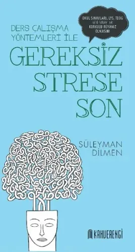 Gereksiz Strese Son; Ders Çalışma Yöntemleri ile