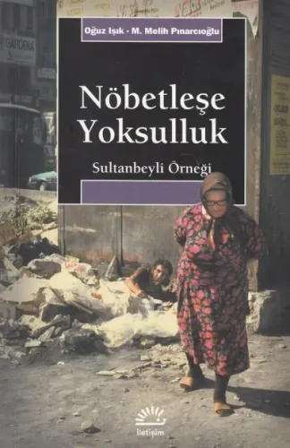 Nöbetleşe Yoksulluk: Sultanbeyli Örneği