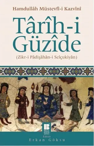 Târîh-i Güzîde; Zikr-i Pâdişâhân-i Selçukiyân