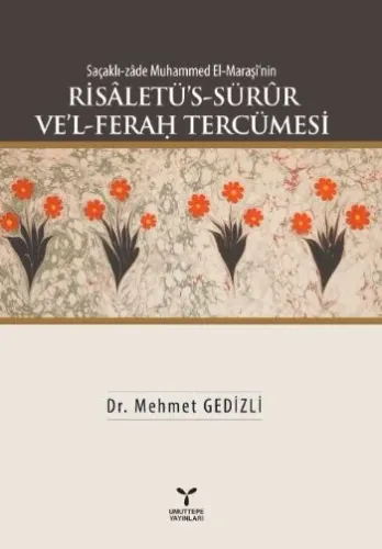 Risaletü's - Sürür Ve'l - Ferag Tercümesi; Saçaklı-zade Muhammed El-Maraşi'nin