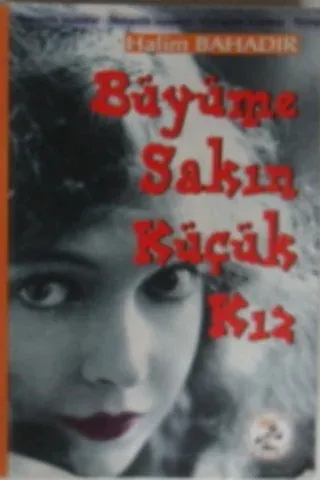 Büyüme Sakın Küçük Kız