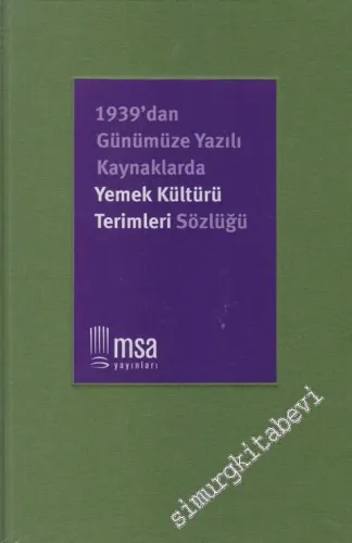 1939'dan Günümüze Yazılı Kaynaklarda Yemek Kültürü Terimleri Sözlüğü -