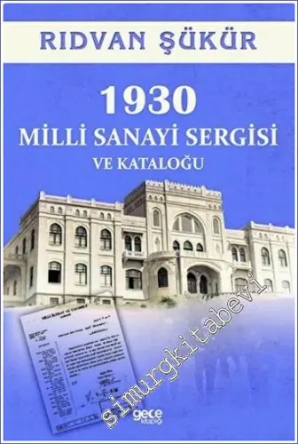 1930 Milli Sanayi Sergisi ve Kataloğu -         2022