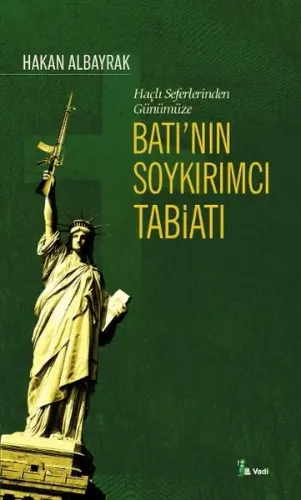 Batı'nın Soykırımcı Tabiatı; Haçlı Seferleri'nden Günümüze