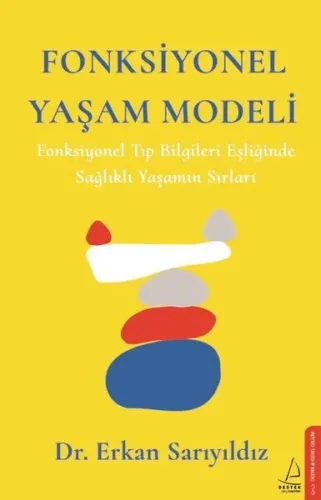 Fonksiyonel Yaşam Modeli; Fonksiyonel Tıp Bilgileri Eşliğinde Sağlıklı Yaşamın Sırları