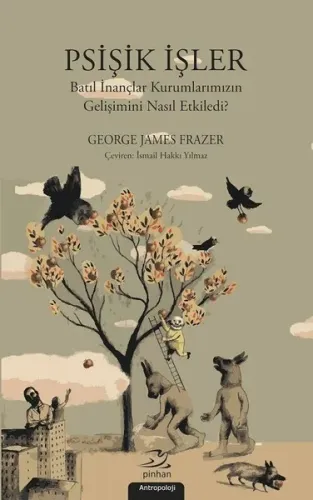Psişik İşler; Batıl İnançlar Kurumlarımızın Gelişimini Nasıl Etkiledi