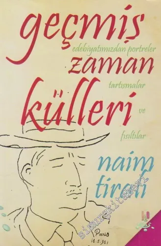 Geçmiş Zaman Külleri: Edebiyatımızdan Portreler, Tartışmalar ve Fısıltılar  -         2018