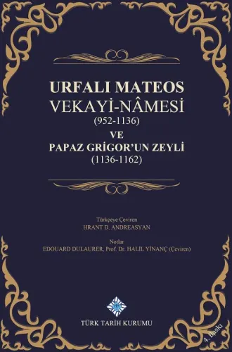 Urfalı Mateos Vekayi-Namesi (952-1136) ve Papaz Grigor'un Zeyli (1136- 1162) Ciltli Kapak