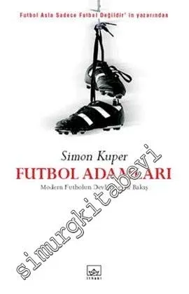 Futbol Adamları: Modern Futbolun Devlerine Bir Bakış -