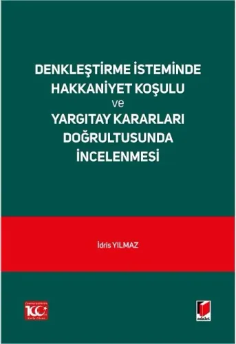Denkleştirme İsteminde Hakkaniyet Koşulu ve Yargıtay Kararları Doğrultusunda İncelenmesi