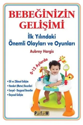 Bebeğinizin Gelişimi - İlk Yılındaki Önemli Olayları ve Oyunları
