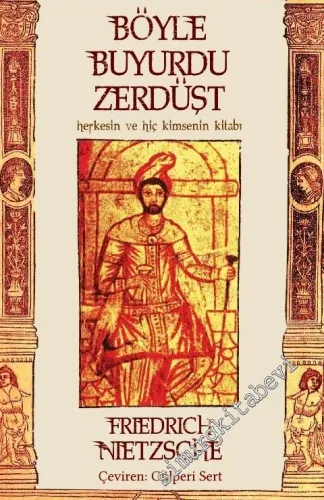 Böyle Buyurdu Zerdüşt : Herkesin ve Hiçkimsenin Kitabı -