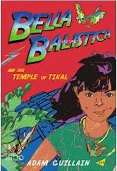 Bella Balistica and The Temple of Tikal