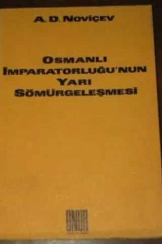 Osmanlı İmparatorluğu'nun Yarı Sömürgeleşmesi
