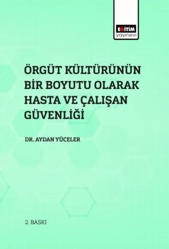 Örgüt Kültürünün Bir Boyutu Olarak Hasta ve Çalışan Güvenliği