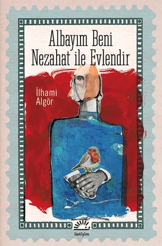 Albayım Beni Nezahat ile Evlendir İlhami Algör