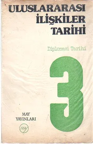 Uluslararası İlişkiler Tarihi Diplomasi Tarihi 3.Cilt