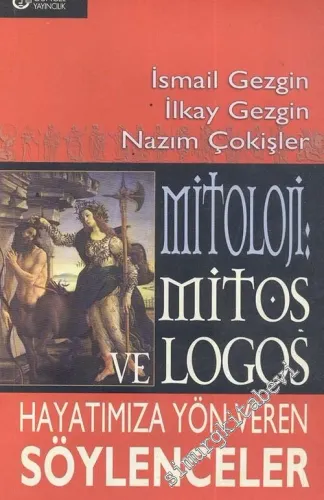 Mitoloji; Mitos ve Logos Hayatımıza Yön Veren Söylenceler -        2004