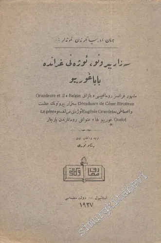 OSMANLICA: Sezar Birotto [ Cezar Birotteau ], Öjeni Grande [ Eugenie Grandet ], Baba Goryo [ Le Pere Gorio ] Unvanlı Romanlardan Parçalar -